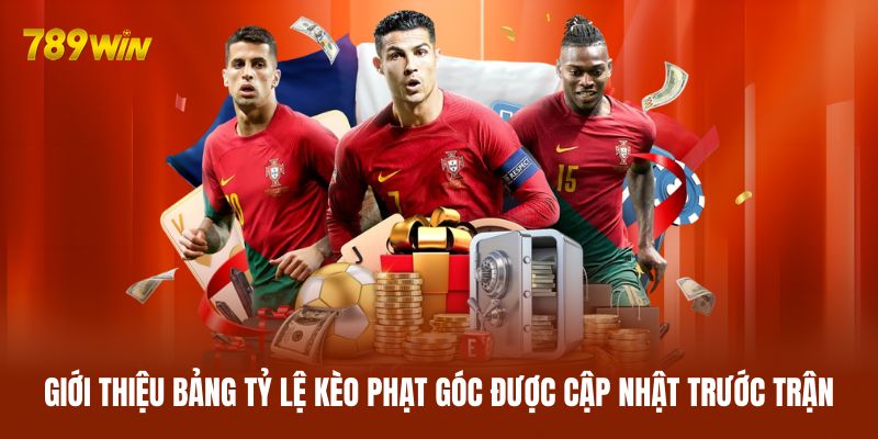 Giới thiệu bảng tỷ lệ kèo phạt góc được cập nhật trước trận Giới thiệu bảng tỷ lệ kèo phạt góc được cập nhật trước trận